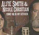 Alfie Smith & Nicole Christian | Come On In My Kitchen (photo of a man and a woman, both cut off by the edge of the photo)