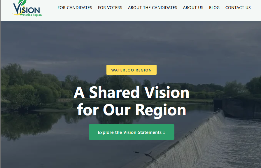 A screenshot of the VisionWR.org website with a menu bar on the top with the logo, and the text "For Candidates", "For Voters", "About the Candidates", "About Us", "Blog", "Contact Us". and below that a pciture in the Grand River Watershed with a cloudy blue sky, and trees, and overlaid is the text "A Shared Vision for our Region"